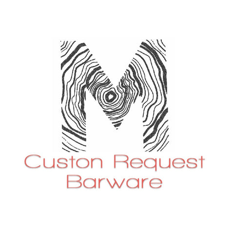 Custom Request - Barware