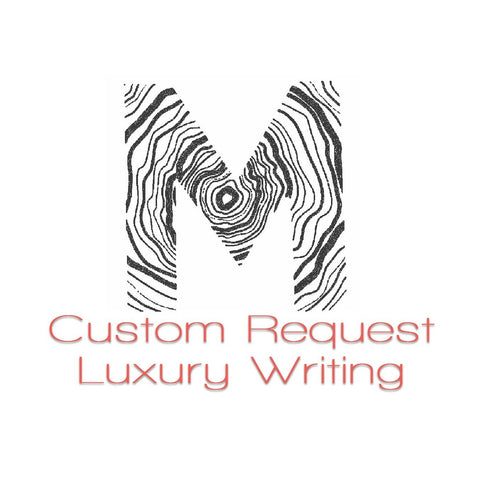 Custom Request - Luxury Writing